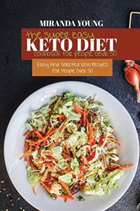 The Super Easy Keto Diet Cookbook For People Over 50