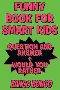 Funny Book for Smart Kids - Question and Answer + Would You Rather - OVER 120 ILLUSTRATED Funny Question and Answer