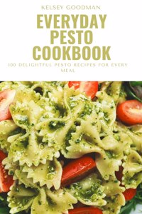Everyday Pesto Cookbook