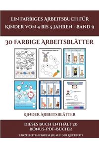 Kinder Arbeitsblätter (Ein farbiges Arbeitsbuch für Kinder von 4 bis 5 Jahren - Band 9)