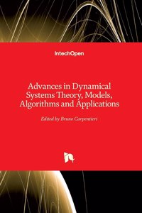 Advances in Dynamical Systems Theory, Models, Algorithms and Applications
