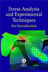 Stress Analysis and Experimental Techniques