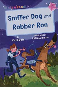 Sniffer Dog and Robber Ron