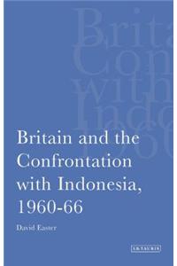 Britain and the Confrontation with Indonesia, 1960-66