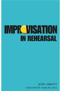 Improvisation in Rehearsal