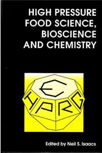 High Pressure Food Science, Bioscience and Chemistry