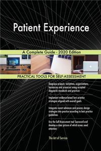 Patient Experience A Complete Guide - 2020 Edition