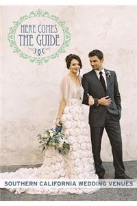 Here Comes the Guide, Southern California: Southern California Wedding Venues