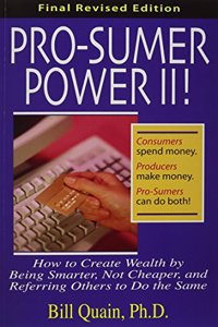 Pro-Sumer Power: How to Create Wealth by Buying Smarter, Not Cheaper!