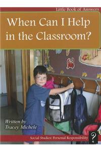 When Can I Help in the Classroom?