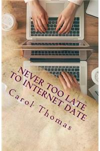 Never Too Late To Internet Date