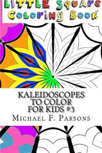 Kaleidoscopes to Color