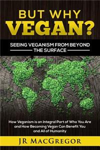 But Why Vegan? Seeing Veganism from Beyond the Surface