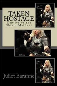 Taken Hostage: Captive of the Shield Maidens