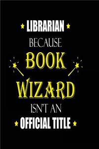 Librarian Because Book Wizard Isn't An Official Title