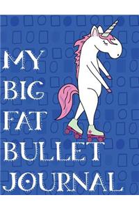 My Big Fat Bullet Journal Unicorn Roller Skating: Jumbo Sized Dot Style Bullet Journal Notebook - 300 Plus Numbered Pages with 300 Dot Grid Pages, 6 Index Pages and 2 Key Pages in Large 8.5 X 11 Size