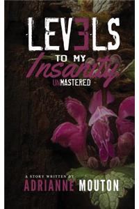 Levels to My Insanity