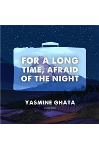 For a Long Time, Afraid of the Night Lib/E