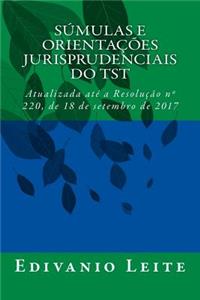 Sumulas E Orientacoes Jurisprudenciais Do Tst: Atualizada Ate a Resolucao N 220, de 18 de Setembro de 2017