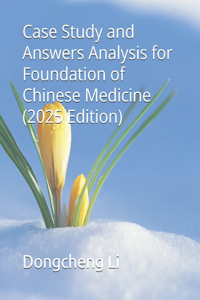 Case Study and Answers Analysis for Foundation of Chinese Medicine