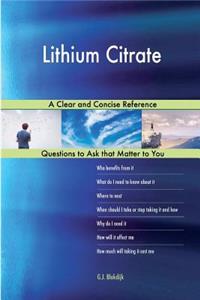 Lithium Citrate; A Clear and Concise Reference