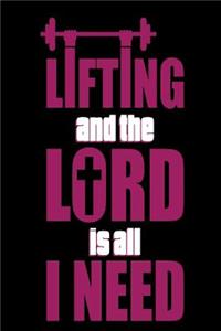 Lifting and the Lord is All I Need