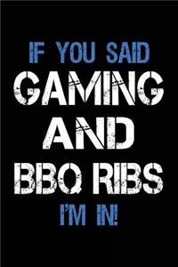 If You Said Gaming And BBQ Ribs I'm In