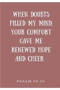 When Doubts Filled My Mind, Your Comfort Gave Me Renewed Hope and Cheer