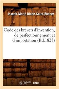 Code Des Brevets d'Invention, de Perfectionnement Et d'Importation (Éd.1823)