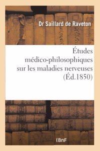 Études Médico-Philosophiques Sur Les Maladies Nerveuses