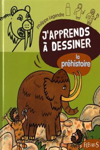 J'apprends  a dessiner la prehistoire