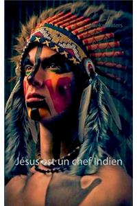 Jésus est un chef Indien