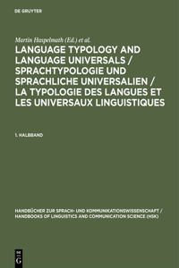 Language Typology and Language Universals / Sprachtypologie Und Sprachliche Universalien / La Typologie Des Langues Et Les Universaux Linguistiques. 1. Halbband