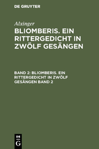 Bliomberis. Ein Rittergedicht in zwölf Gesängen
