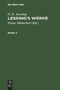 G. E. Lessing: Lessing's Werke. Band 2