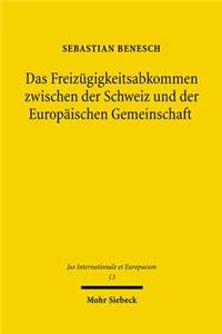 Das Freizugigkeitsabkommen Zwischen Der Schweiz Und Der Europaischen Gemeinschaft