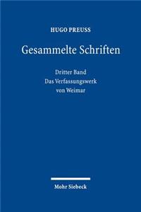 Gesammelte Schriften: Dritter Band: Das Verfassungswerk Von Weimar