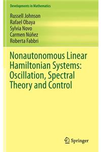 Nonautonomous Linear Hamiltonian Systems: Oscillation, Spectral Theory and Control