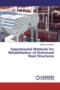 Experimental Methods for Rehabilitation of Distressed Steel Structures