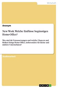 New Work. Welche Einflüsse begünstigen Home-Office?