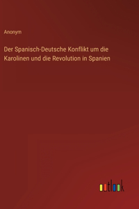 Der Spanisch-Deutsche Konflikt um die Karolinen und die Revolution in Spanien