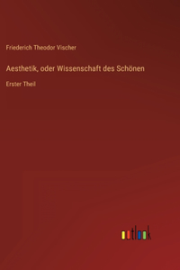 Aesthetik, oder Wissenschaft des Schönen