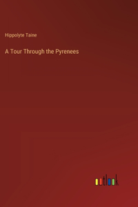 A Tour Through the Pyrenees
