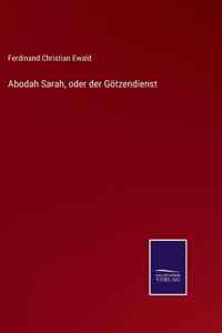 Abodah Sarah, oder der Götzendienst