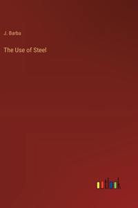 The Use of Steel