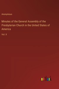 Minutes of the General Assembly of the Presbyterian Church in the United States of America