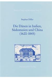 Die Danen in Indien, Sudostasien Und China (1620-1845)