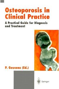 Osteoporosis in Clinical Practice: A Practical Guide for Diagnosis and Treatment