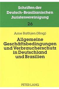 Allgemeine Geschaeftsbedingungen Und Verbraucherschutz in Deutschland Und Brasilien