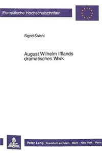 August Wilhelm Ifflands Dramatisches Werk